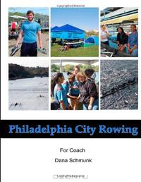 Philadelphia City Rowing 2013: Photobook for Coach Dana Schmunk