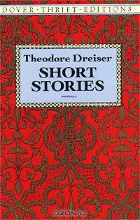 Theodore Dreiser. Short Stories