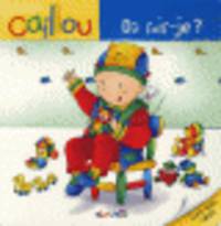 Jeunesse Caillou Ou Suis-Je?