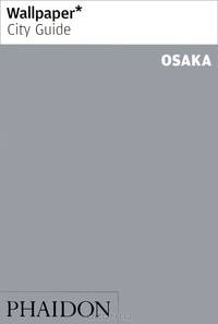Wallpaper City Guide: Osaka
