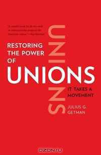 Restoring the Power of Unions: It Takes a Movement