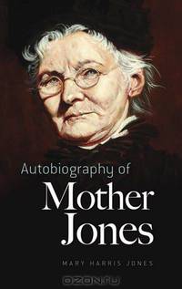 Autobiography of Mother Jones