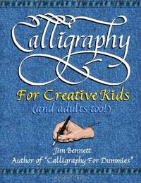 Calligraphy for Creative Kids (and adults too!)