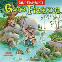 Gone Fishing by Gary Patterson 2013 Wall (calendar)