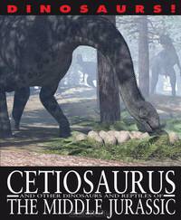 Cetiosaurus and Other Dinosaurs and Reptiles from the Middle Jurassic (Dinosaurs! (Gareth Stevens))