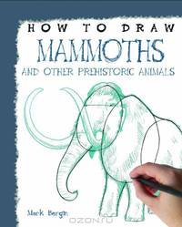 Mammoths and Other Prehistoric Animals (How to Draw)
