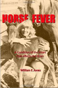 Horse Fever: A Condition of the Heart that Affects the Brain