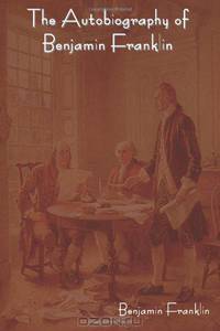 The Autobiography of Benjamin Franklin