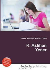 K. Aslihan Yener