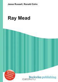 Ray Mead