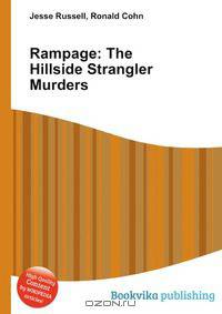 Rampage: The Hillside Strangler Murders