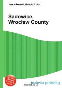 Sadowice, Wroclaw County