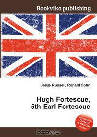 Hugh Fortescue, 5th Earl Fortescue