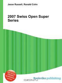 2007 Swiss Open Super Series