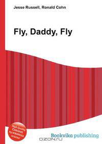 Fly, Daddy, Fly