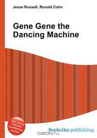 Gene Gene the Dancing Machine