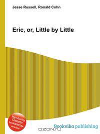 Eric, or, Little by Little