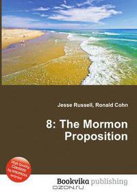 8: The Mormon Proposition