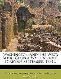 Washington And The West: Being George Washington