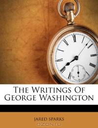 The Writings Of George Washington