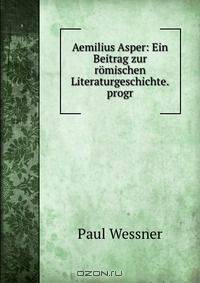 Aemilius Asper: Ein Beitrag zur romischen Literaturgeschichte.progr.