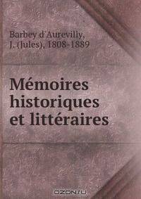 Memoires historiques et litteraires
