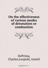 On the effectiveness of various modes of detonation or combustion