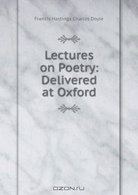 Lectures on Poetry: Delivered at Oxford