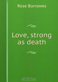 Love, strong as death