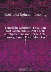 Samtliche Schriften. Hrsg. von Karl Lachmann. 3., Auf