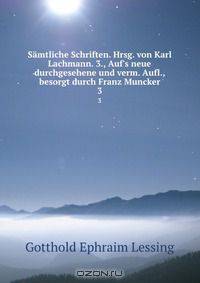 Samtliche Schriften. Hrsg. von Karl Lachmann. 3., Auf