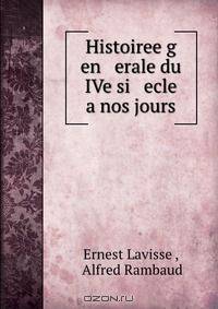 Histoiree g en erale du IVe si ecle a nos jours