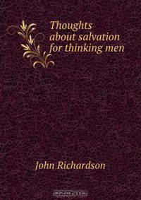 Thoughts about salvation for thinking men