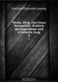 Werke. Hrsg. von Franz Bornmuller. Kritisch durchgesehene und erlauterte Ausg