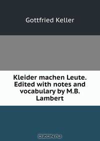 Kleider machen Leute. Edited with notes and vocabulary by M.B. Lambert