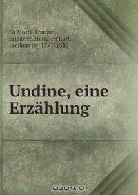 Undine, eine Erzahlung