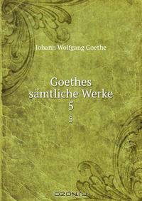 Goethes samtliche Werke