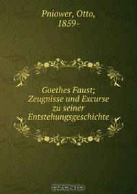 Goethes Faust; Zeugnisse und Excurse zu seiner Entstehungsgeschichte