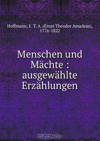 Menschen und Machte : ausgewahlte Erzahlungen