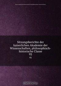 Sitzungsberichte der kaiserlichen Akademie der Wissenschaften, philosophisch-historische Classe