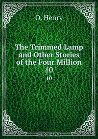 The Trimmed Lamp and Other Stories of the Four Million