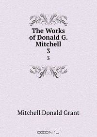 The Works of Donald G. Mitchell