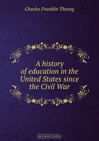 A history of education in the United States since the Civil War