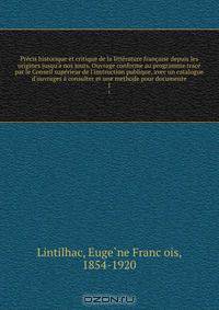 Precis historique et critique de la litterature francaise depuis les origines jusqu