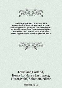 Code of practice of Louisiana.