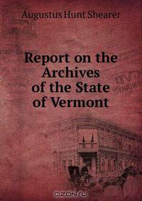 Report on the Archives of the State of Vermont