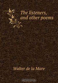 The listeners, and other poems