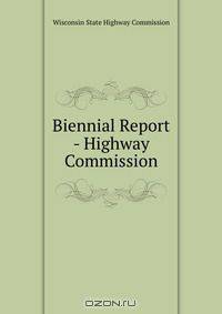 Biennial Report - Highway Commission