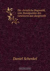 Die christliche Dogmatik