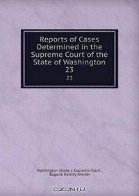 Reports of Cases Determined in the Supreme Court of the State of Washington